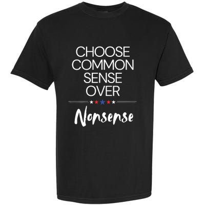 Choose Common Sense Over Nonsense Kamala Harris Garment-Dyed Heavyweight T-Shirt