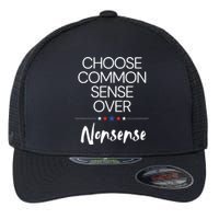 Choose Common Sense Over Nonsense Kamala Harris Flexfit Unipanel Trucker Cap