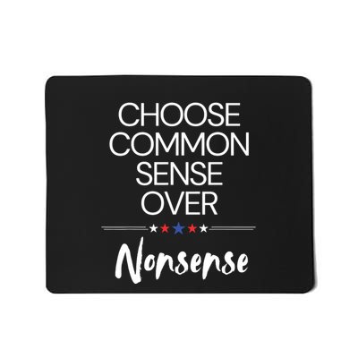 Choose Common Sense Over Nonsense Kamala Harris Mousepad