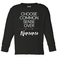 Choose Common Sense Over Nonsense Kamala Harris Toddler Long Sleeve Shirt