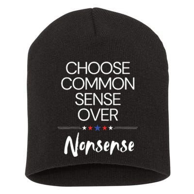 Choose Common Sense Over Nonsense Kamala Harris Short Acrylic Beanie