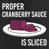 Canned Cranberry Sauce Is Right Jellied And Sliced Funny Gift Cool Comfort Performance Bucket Hat