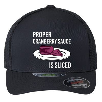 Canned Cranberry Sauce Is Right Jellied And Sliced Funny Gift Flexfit Unipanel Trucker Cap