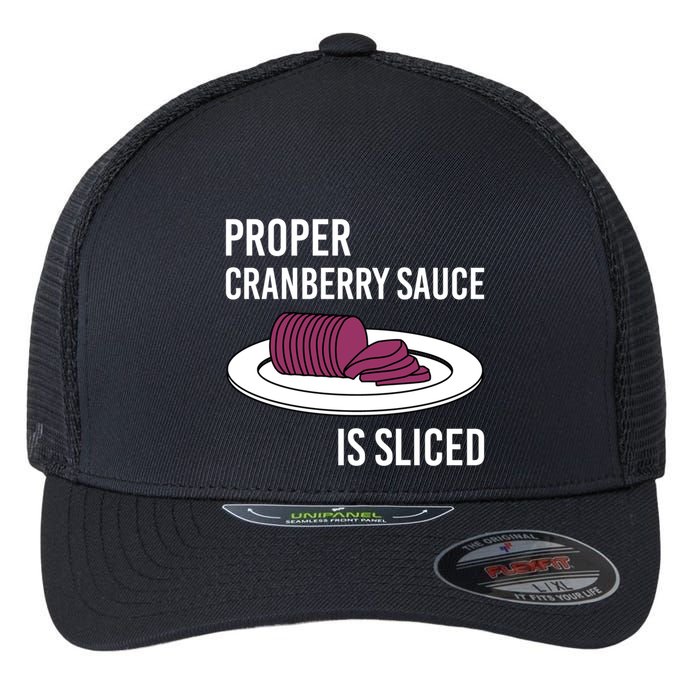 Canned Cranberry Sauce Is Right Jellied And Sliced Funny Gift Flexfit Unipanel Trucker Cap