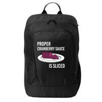 Canned Cranberry Sauce Is Right Jellied And Sliced Funny Gift City Backpack