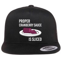 Canned Cranberry Sauce Is Right Jellied And Sliced Funny Gift Flatbill Hat