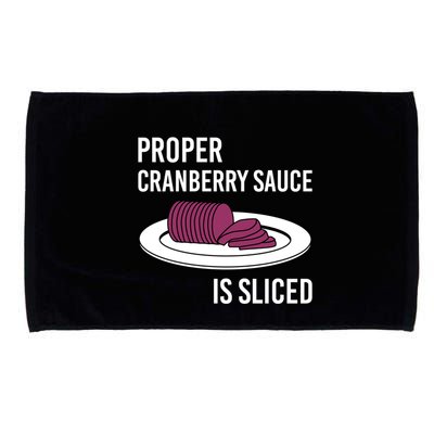 Canned Cranberry Sauce Is Right Jellied And Sliced Funny Gift Microfiber Hand Towel