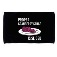 Canned Cranberry Sauce Is Right Jellied And Sliced Funny Gift Microfiber Hand Towel