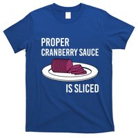 Canned Cranberry Sauce Is Right Jellied And Sliced Funny Gift T-Shirt