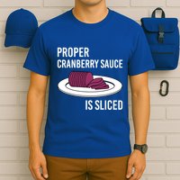 Canned Cranberry Sauce Is Right Jellied And Sliced Funny Gift T-Shirt