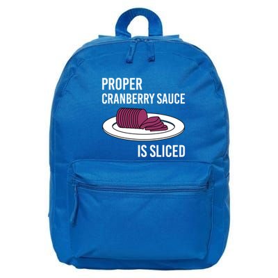 Canned Cranberry Sauce Is Right Jellied And Sliced Funny Gift 16 in Basic Backpack