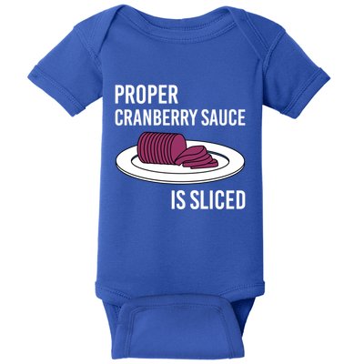 Canned Cranberry Sauce Is Right Jellied And Sliced Funny Gift Baby Bodysuit