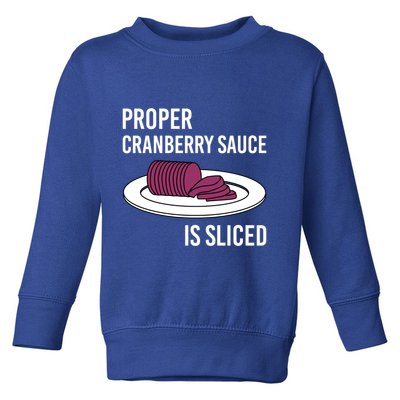 Canned Cranberry Sauce Is Right Jellied And Sliced Funny Gift Toddler Sweatshirt