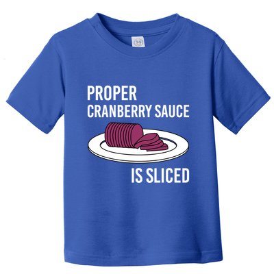 Canned Cranberry Sauce Is Right Jellied And Sliced Funny Gift Toddler T-Shirt