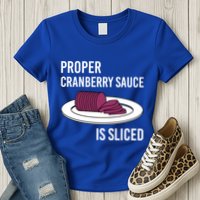 Canned Cranberry Sauce Is Right Jellied And Sliced Funny Gift Womens T-Shirt
