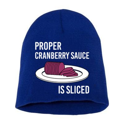 Canned Cranberry Sauce Is Right Jellied And Sliced Funny Gift Short Acrylic Beanie