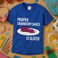 Canned Cranberry Sauce Is Right Jellied And Sliced Funny Gift Kids T-Shirt