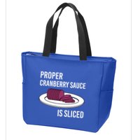 Canned Cranberry Sauce Is Right Jellied And Sliced Funny Gift Zip Tote Bag