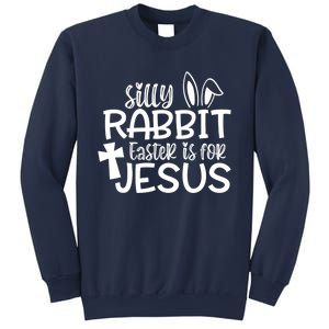 Christians Cute Silly Rabbit Easter Is For Jesus Sweatshirt