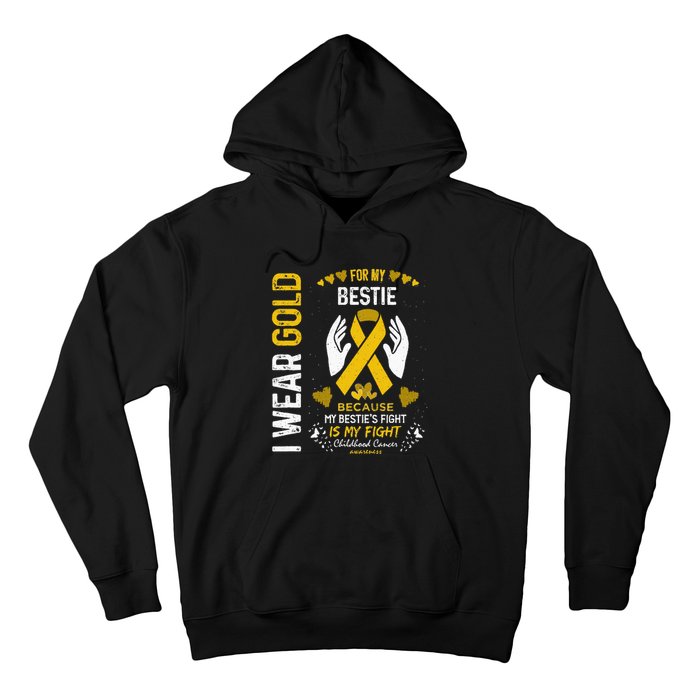 Childhood Cancer Survivor Support I Wear Gold For My Bestie Hoodie