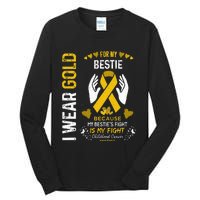 Childhood Cancer Survivor Support I Wear Gold For My Bestie Tall Long Sleeve T-Shirt