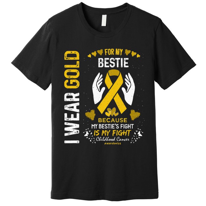 Childhood Cancer Survivor Support I Wear Gold For My Bestie Premium T-Shirt