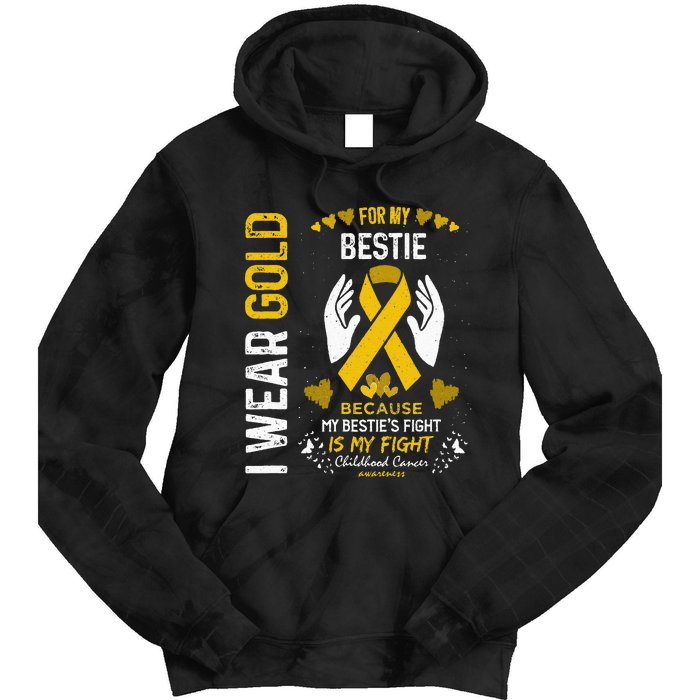 Childhood Cancer Survivor Support I Wear Gold For My Bestie Tie Dye Hoodie