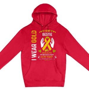 Childhood Cancer Survivor Support I Wear Gold For My Bestie Premium Pullover Hoodie