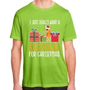 Cute Christmas Seahorse I Want A Seahorse Funny Gift Adult ChromaSoft Performance T-Shirt