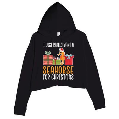 Cute Christmas Seahorse I Want A Seahorse Funny Gift Crop Fleece Hoodie