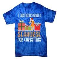 Cute Christmas Seahorse I Want A Seahorse Funny Gift Tie-Dye T-Shirt