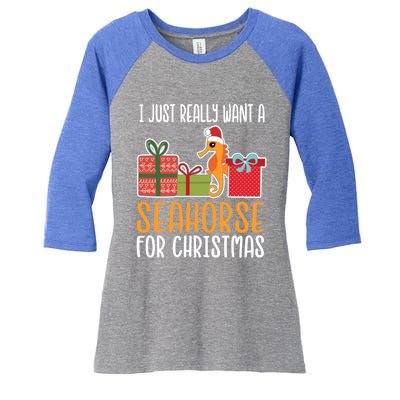 Cute Christmas Seahorse I Want A Seahorse Funny Gift Women's Tri-Blend 3/4-Sleeve Raglan Shirt