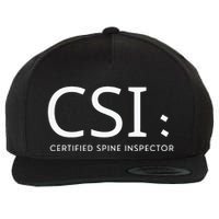 Csi Certified Spine Inspector Wool Snapback Cap