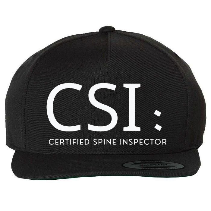 Csi Certified Spine Inspector Wool Snapback Cap