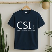 Csi Certified Spine Inspector T-Shirt