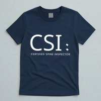 Csi Certified Spine Inspector T-Shirt