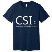 Csi Certified Spine Inspector Premium T-Shirt