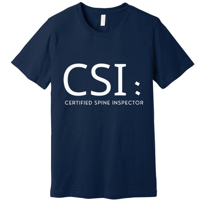 Csi Certified Spine Inspector Premium T-Shirt