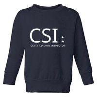 Csi Certified Spine Inspector Toddler Sweatshirt