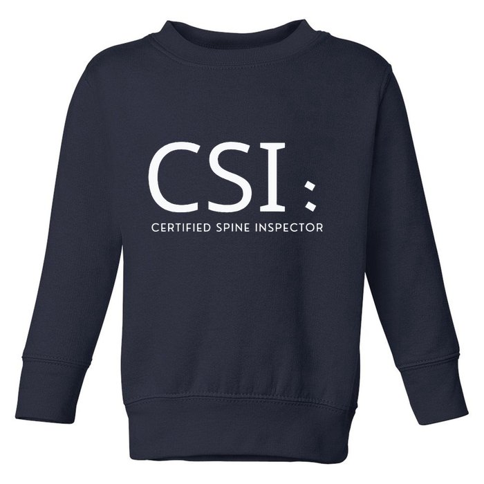 Csi Certified Spine Inspector Toddler Sweatshirt