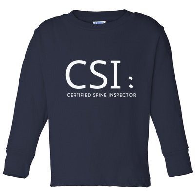 Csi Certified Spine Inspector Toddler Long Sleeve Shirt