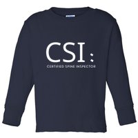 Csi Certified Spine Inspector Toddler Long Sleeve Shirt