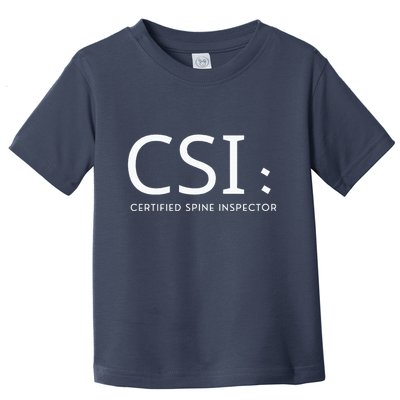 Csi Certified Spine Inspector Toddler T-Shirt