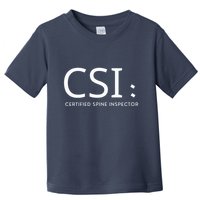 Csi Certified Spine Inspector Toddler T-Shirt