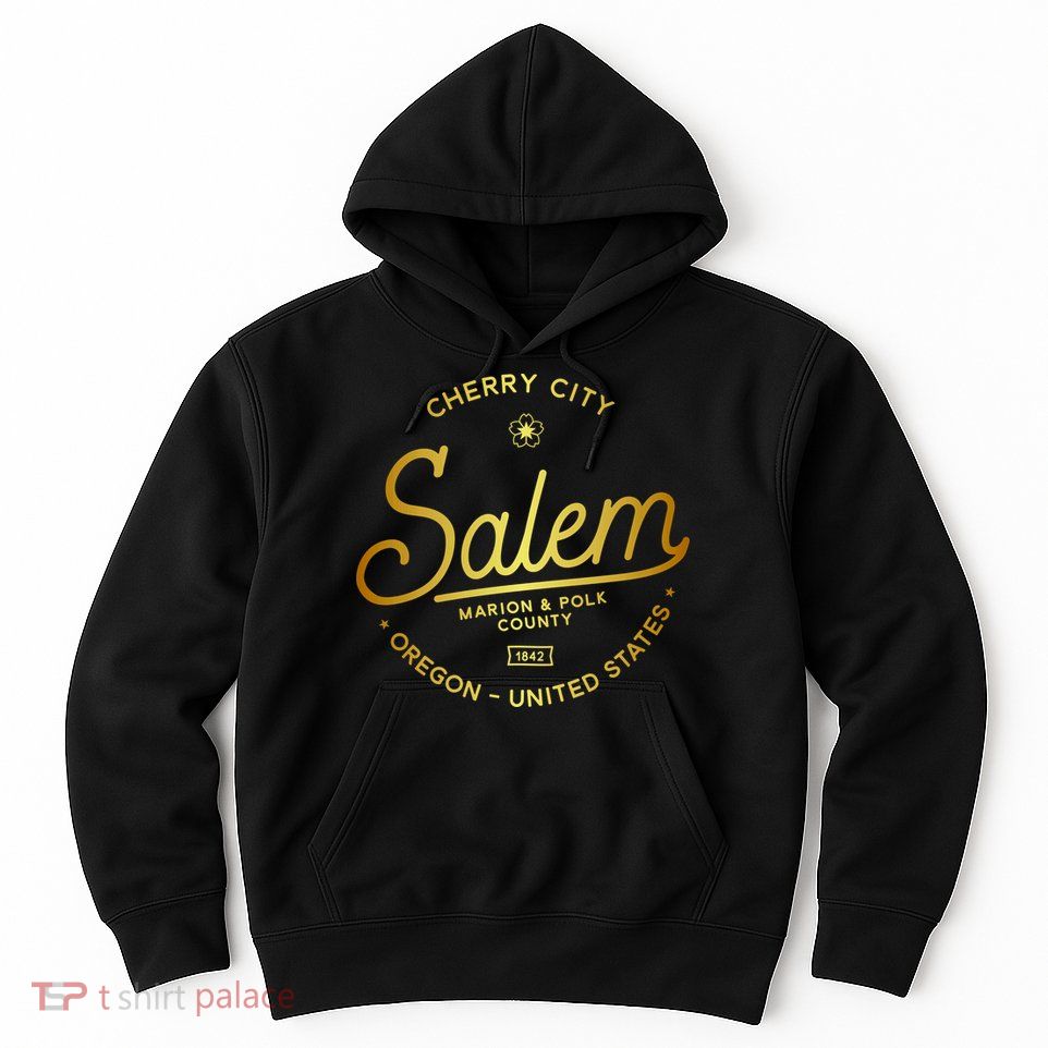 Cherry City Salem Oregon Marion & Polk County 1842 Hoodie