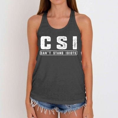 C.S.I. Cant Stand Idiots Attitude Funny Hilarious Women's Knotted Racerback Tank