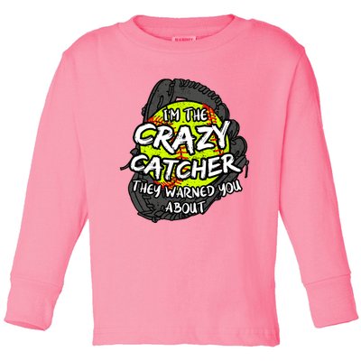 Crazy Catcher Softball Lovers Bat Ball Baseball Great Gift Toddler Long Sleeve Shirt