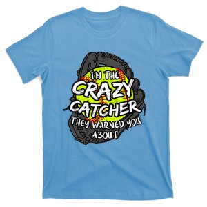 Crazy Catcher Softball Lovers Bat Ball Baseball Great Gift T-Shirt