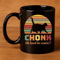 Chonk Cat Scale Meme Retro Oh Lawd He Comin Memes 11oz C Handle Ceramic Mug