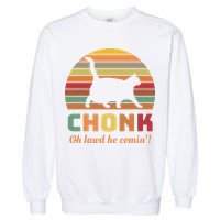 Chonk Cat Scale Meme Retro Oh Lawd He Comin Memes Garment-Dyed Sweatshirt